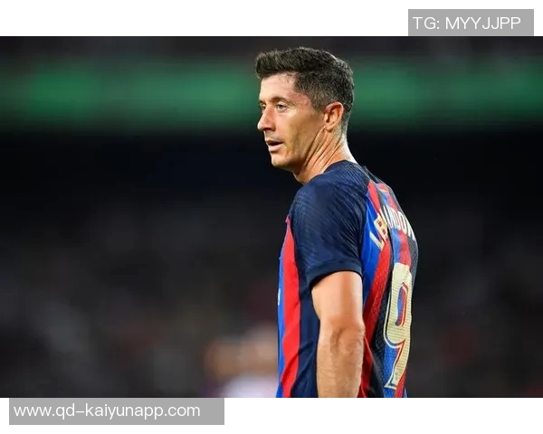 巴萨宣布不续约37岁莱万他拒绝前往阿拉伯联赛寻求新挑战